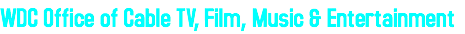 WDC Office of Cable TV, Film, Music & Entertainment